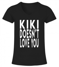 KIKI DOESN'T LOVE YOU