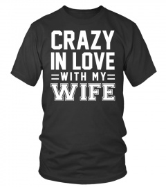 CRAZY IN LOVE WITH MY WIFE