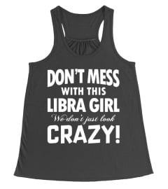 DON'T MESS WITH THIS LIBRA GIRL