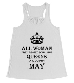 All woman are created equal but queens are born in May