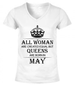 All woman are created equal but queens are born in May