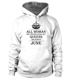 All woman are created equal but queens are born in June