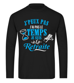 J'peux pas Je suis à la RETRAITE t shirt