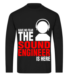 Have No Fear The Sound Engineer  T shirt  birthday gift 