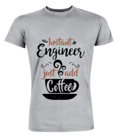 Instant Engineer Just Add Coffee