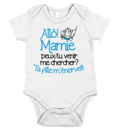 Body/T-Shirt Allô mamie ! Peux-tu venir me chercher ? ta fille m'énerve | Cadeau T-Collector®