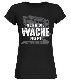 Feuerwehr - Wenn die Wache ruft, muss ich gehen - T-Shirt Hoodie