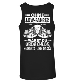 Ohne LKW-Fahrer wärst du..T-Shirt Hoodie