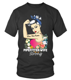 No Strong Like Pipefitter Wife  Strong!