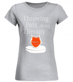 Throwing Pots is my Therapy T Shirt