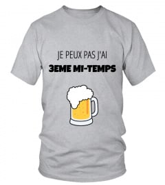 T-Shirt "JE PEUX PAS J'AI 3EME MI-TEMPS"