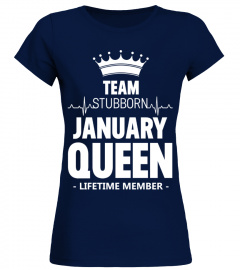 Team Stubborn January Queen Tshirt