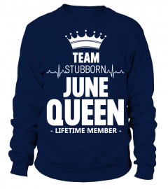 Team Stubborn June Queen Tshirt