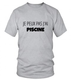 T-Shirt "JE PEUX PAS J'AI PISCINE"