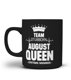 Team Stubborn August Queen Tshirt