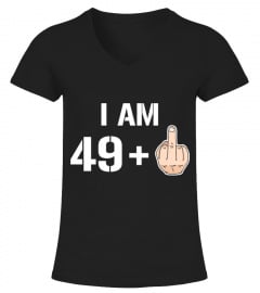 I Am 49+ Middle Finger Funny 50th Birthday T-Shirt