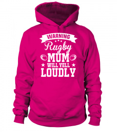 Warning rugby mum will yell loudly