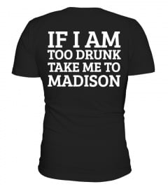 IF I AM TOO DRUNK TAKE ME TO (customizable) Man / woman available