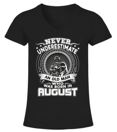 An Old Man Who Was Born In August Shirt