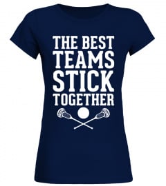 THE BEST TEAMS STICK TOGETHER TSHIRT