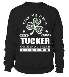 Kiss Me I'm TUCKER Original Irish Legend