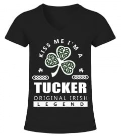 Kiss Me I'm TUCKER Original Irish Legend