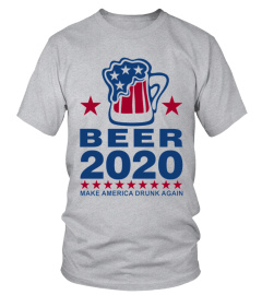 BEER 2020 MAKE AMERICA DRUNK AGAIN