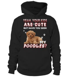 You Seen My Poodles T Shirt