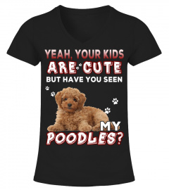 You Seen My Poodles T Shirt