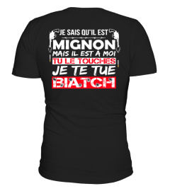 T-Shirt Jalouse Couple Homme - JE SAIS QU'IL EST MIGNON MAIS IL EST À MOI ! TU LE TOUCHES JE TE TUE BIATCH