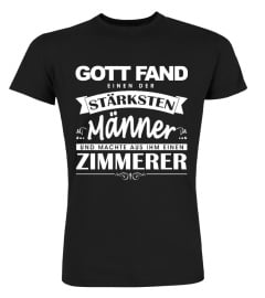 Zimmermann Shirt - Gott fand einen der stärksten Zimmerer