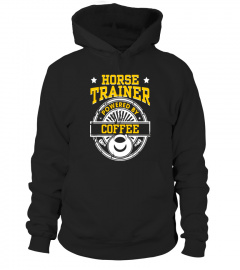 Great T-Shirt For Horse Trainer. Best Gift For Coffee Lover.