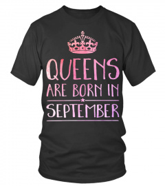 QUEENS ARE BORN IN SEPTEMBER T SHIRT