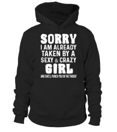 Sorry I Am Already Taken By A Sexy & Crazy Girl Tees, Hoodies and Mug