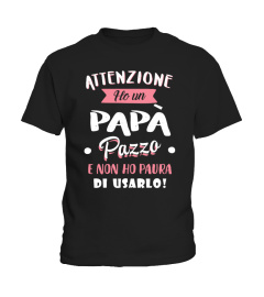 ATTENZIONE. HO UN PAPA PAZZO