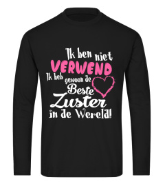 IK BEN NIET VERWEND IK HEB GEWOON DE BESTE ZUSTER IN DE WERELA T-SHIRT