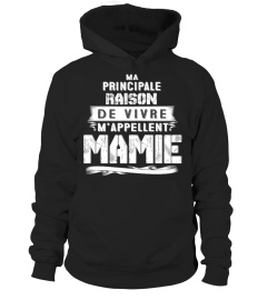 MA PRINCIPALE RAISON DE VIVRE M'APPELLE MAMIE T-SHIRT