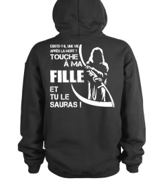 TOUCHE A MA FILLE ET TU LE SAURAS T-shirt