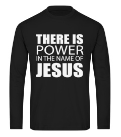 Power In The Name Of Jesus T-Shirt