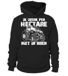 Ik Werk Per Hectare, Niet In Uren - Boer T-shirt