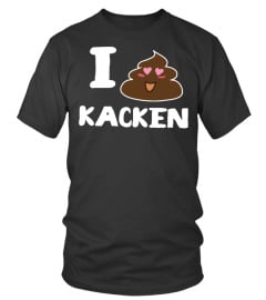 I love kacken