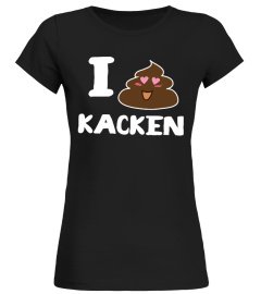 I love kacken