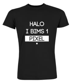 Hallo I Bims 1 Pixel