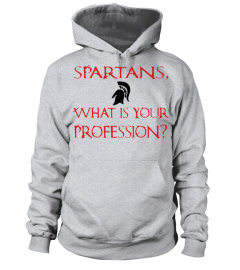 Spartans What Is Your Profession Sparta 300 T-Shirt