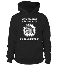 Landwirt - Mein Traktor ölt nicht..T-Shirt Hoodie