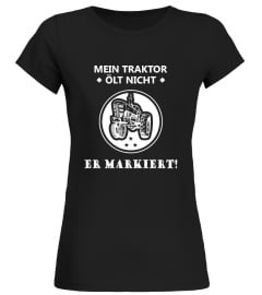 Landwirt - Mein Traktor ölt nicht..T-Shirt Hoodie