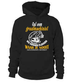 val een  graafmachinist NOOIT LASTIG WIJ