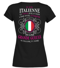 Je suis Italienne, le coeur sur la main, l'âme d'une guerrière et une grande gueule, va falloir t'y faire.