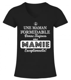 UNE MAMAN FORMIDABLE DONE TOUJOURS UNE MAMIE EXCEPTIONNALLE T-SHIRT