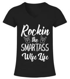 Rocking The Smartass Wife Life Funny Wife T-shirt